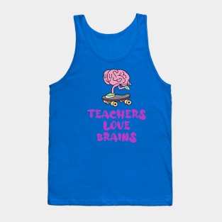 Teachers Love Brains (funny Halloween skateboard) Tank Top